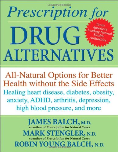 Prescription for Drug Alternatives All-Natural Options for Better Health Without the Side Effects  2008 9780470183991 Front Cover