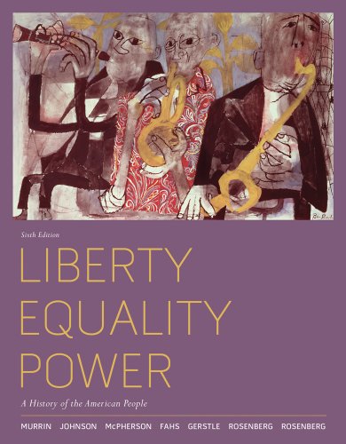 Liberty, Equality, Power A History of the American People 6th 2012 9780495904991 Front Cover