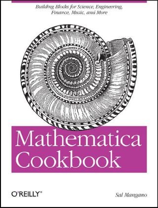 Mathematica Cookbook Building Blocks for Science, Engineering, Finance, Music, and More  2010 9780596520991 Front Cover