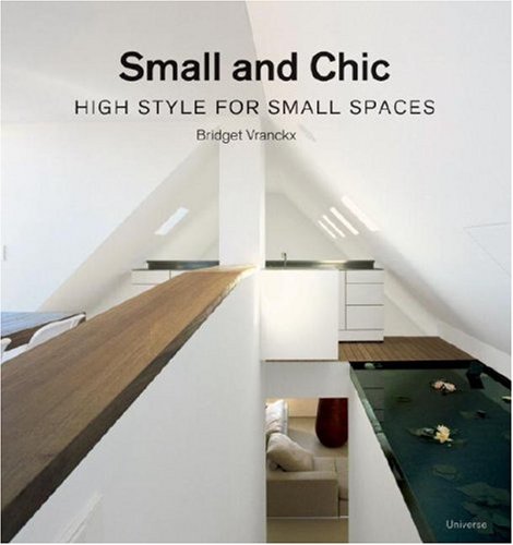 Small and Chic High Style for Small Spaces N/A 9780789315991 Front Cover