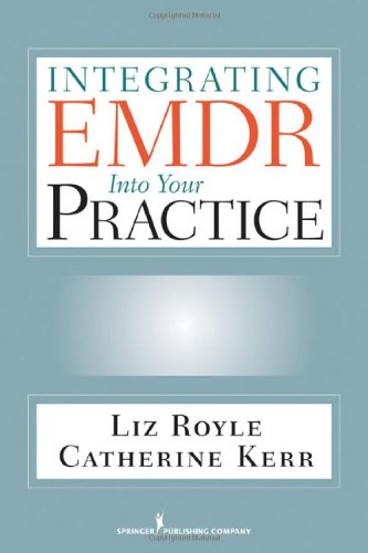 Integrating EMDR into Your Practice   2010 9780826104991 Front Cover