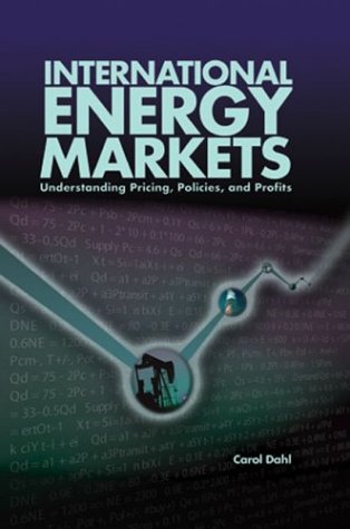 International Energy Markets Understanding Pricing, Policies and Profits  2004 9780878147991 Front Cover