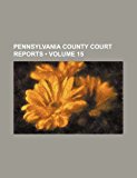 Pennsylvania County Court Reports  N/A 9781154257991 Front Cover