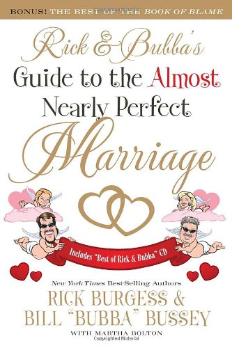 Rick and Bubba's Guide to the Almost Nearly Perfect Marriage   2009 9781401603991 Front Cover