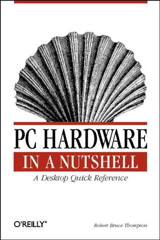 PC Hardware in a Nutshell   2000 9781565925991 Front Cover
