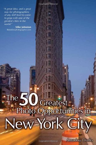 50 Greatest Photo Opportunities in New York City   2009 9781598637991 Front Cover