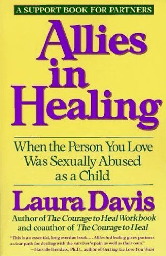 Allies in Healing When the Person You Love Was Sexually Abused As a Child, a Support Book for Partners  1991 9780060552992 Front Cover