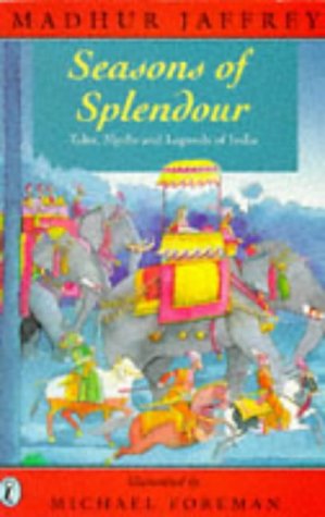 Seasons of Splendour Tales, Myths, and Legends of India 2nd 9780140346992 Front Cover