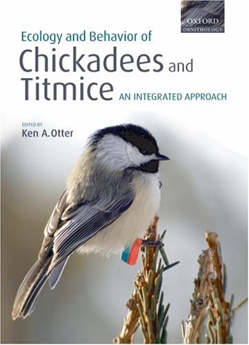 Ecology and Behavior of Chickadees and Titmice An Integrated Approach  2007 9780198569992 Front Cover