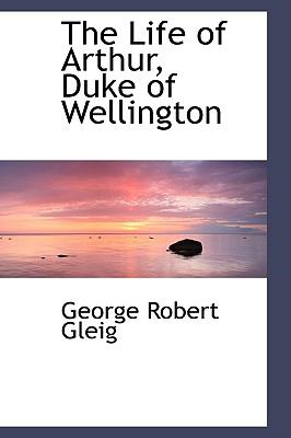 Life of Arthur, Duke of Wellington N/A 9780559964992 Front Cover