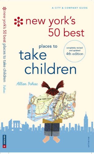 New York's 50 Best Places to Take Children New 4th Edition 4th 2009 (Revised) 9780789318992 Front Cover