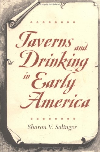Taverns and Drinking in Early America   2002 9780801878992 Front Cover
