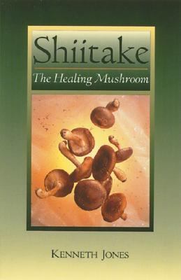 Shiitake The Healing Mushroom N/A 9780892814992 Front Cover