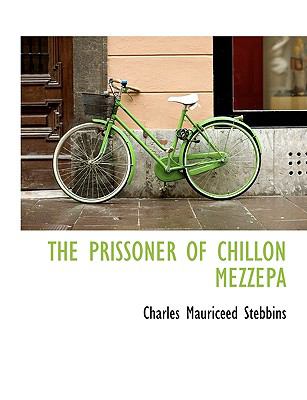 Prissoner of Chillon Mezzep N/A 9781140048992 Front Cover