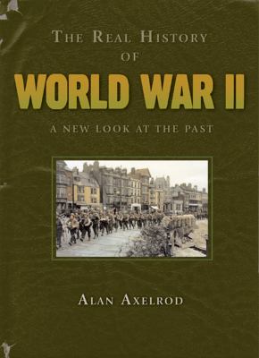 Real History of World War II A New Look at the Past N/A 9781402779992 Front Cover