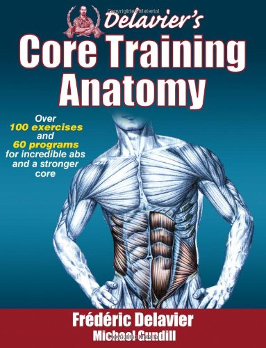 Delavier's Core Training Anatomy   2012 9781450413992 Front Cover