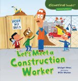 Let's Meet a Construction Worker:   2013 9781467707992 Front Cover