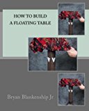 How to Build a Floating Table  N/A 9781477681992 Front Cover
