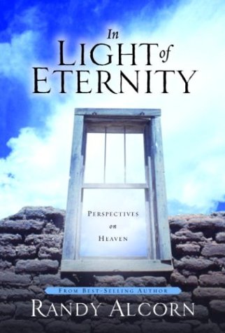 In Light of Eternity Perspectives on Heaven  1999 9781578562992 Front Cover