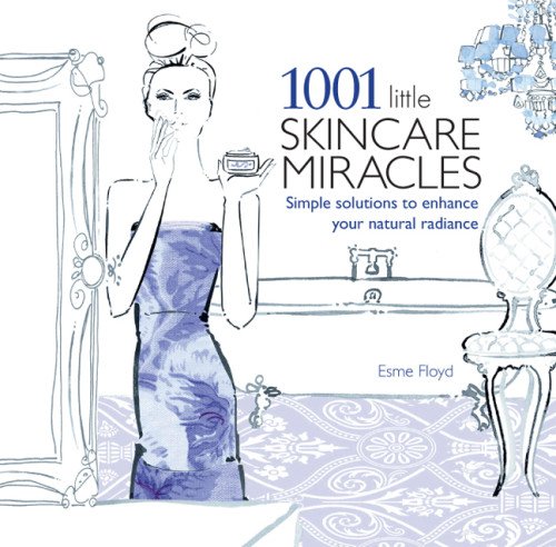 1001 Little Skincare Miracles Simple Solutions to Enhance Your Natural Radiance  2013 9781780972992 Front Cover