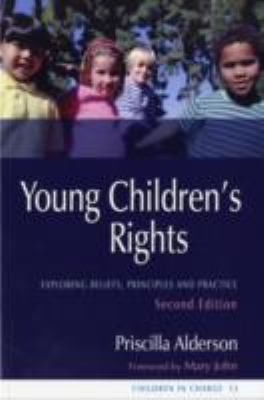 Young Children's Rights Exploring Beliefs, Principles and Practice 2nd 2008 9781843105992 Front Cover