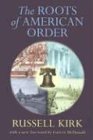 Roots of American Order   2003 9781882926992 Front Cover