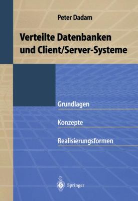 Verteilte Datenbanken und Client/Server-Systeme Grundlagen, Konzepte und Realisierungsformen  1996 9783540613992 Front Cover