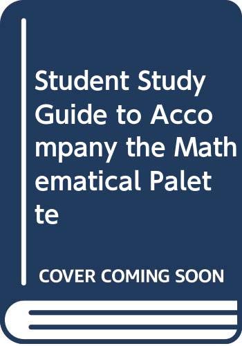 Student Study Guide to Accompany the Mathematical Palette 2nd 1995 (Student Manual, Study Guide, etc.) 9780030008993 Front Cover