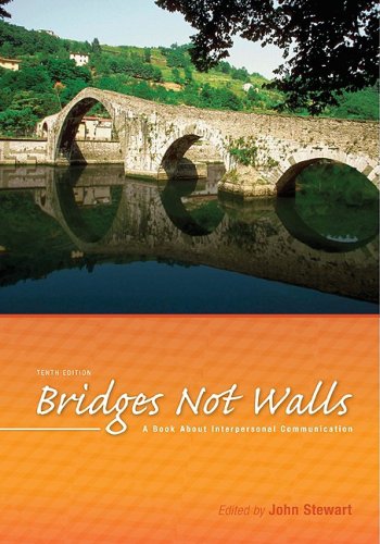 Bridges Not Walls A Book about Interpersonal Communication 10th 2009 9780073384993 Front Cover