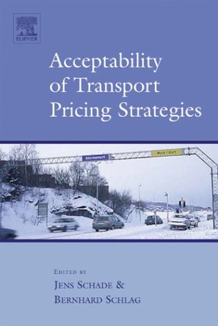 Acceptability of Transport Pricing Strategies   2003 9780080441993 Front Cover