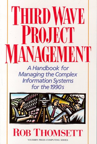 Third Wave Project Management A Handbook for Managing the Complex Information Systems of the 1990s  1993 9780139152993 Front Cover
