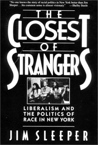 Closest of Strangers Liberalism and the Politics of Race in New York  1990 9780393307993 Front Cover