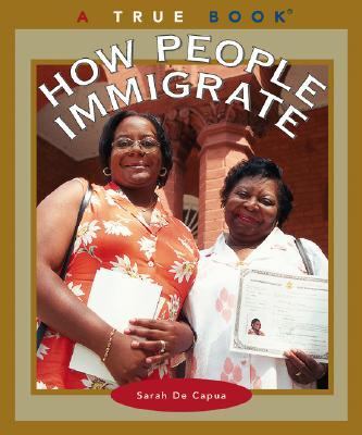 True Books: How People Immigrate   2003 9780516227993 Front Cover