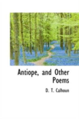 Antiope, and Other Poems N/A 9780559800993 Front Cover