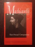 Machiavelli and His Friends Their Personal Correspondence N/A 9780875805993 Front Cover