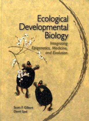 Ecological Developmental Biology Integrating Epigenetics, Medicine, and Evolution  2009 9780878932993 Front Cover