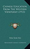 Chinese Education from the Western Viewpoint  N/A 9781169033993 Front Cover