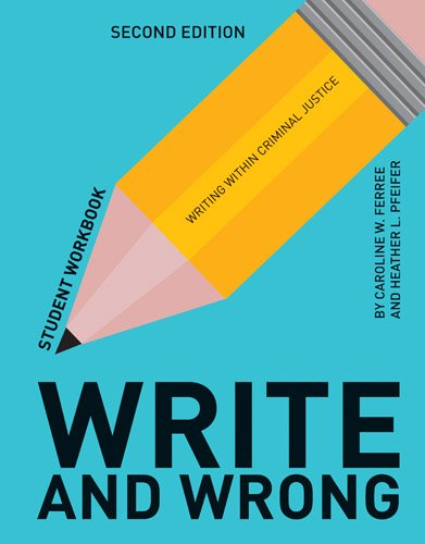 Write and Wrong Writing Within Criminal Justice Student Workbook 2nd 2018 (Revised) 9781284112993 Front Cover