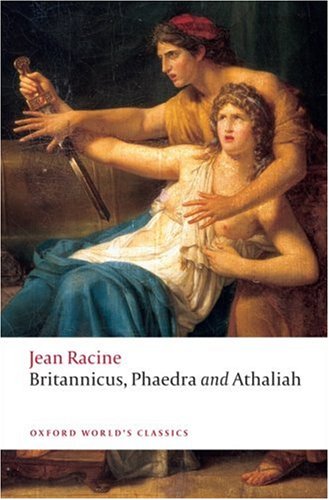 Britannicus, Phaedra, Athaliah   2009 9780199555994 Front Cover