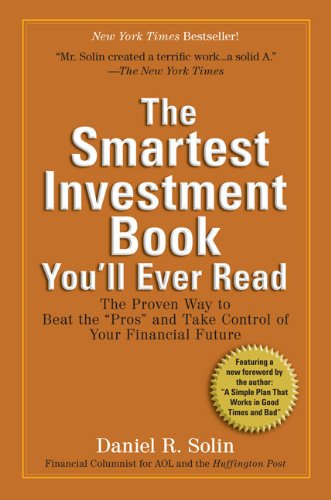 Smartest Investment Book You'll Ever Read The Proven Way to Beat the Pros and Take Control of Your Financial Future N/A 9780399535994 Front Cover