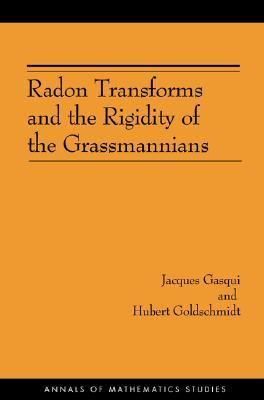 Radon Transforms and the Rigidity of the Grassmannians (AM-156)   2004 9780691118994 Front Cover