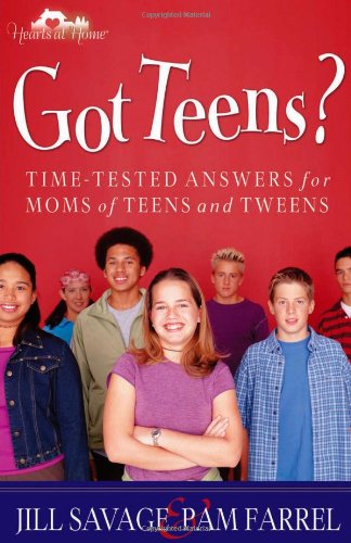Got Teens? Time-Tested Answers for Moms of Teens and Tweens  2005 9780736914994 Front Cover