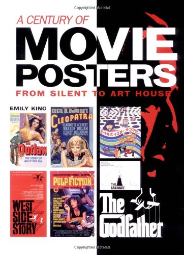 Century of Movie Posters From Silent to Art House  2003 9780764155994 Front Cover