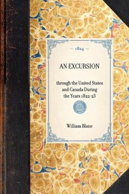 Excursion Through the United States and Canada During the Years 1822-23 N/A 9781429000994 Front Cover