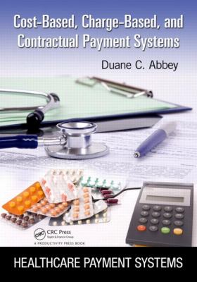 Cost-Based, Charge-Based, and Contractual Payment Systems   2013 9781439872994 Front Cover