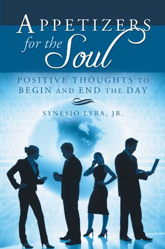 Appetizers for the Soul: Positive Thoughts to Begin and End the Day  2012 9781449756994 Front Cover