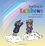 Reaching for Rainbows  N/A 9781478338994 Front Cover