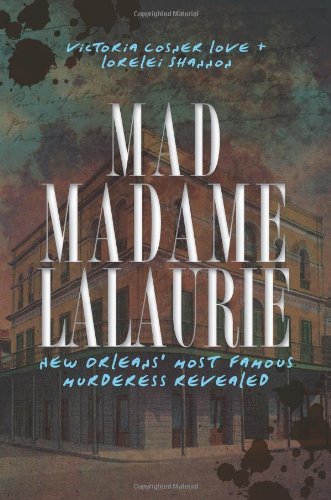 Mad Madame Lalaurie  2011 9781609491994 Front Cover