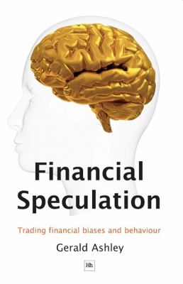Financial Speculation Trading Financial Biases and Behaviour 2nd 2009 (Revised) 9781905641994 Front Cover