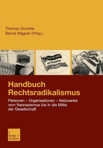 Handbuch Rechtsradikalismus: Personen - Organisationen - Netzwerke vom Neonazismus bis in die Mitte der Gesellschaft  2003 9783810033994 Front Cover